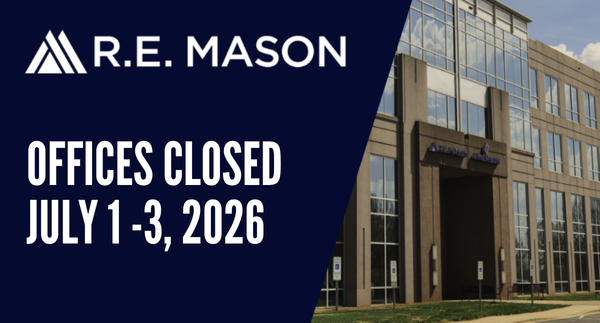 R.E. Mason Offices Closed for Data System Implementation